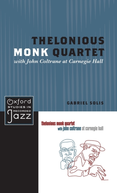 Thelonious Monk Quartet with John Coltrane at Carnegie Hall, Hardback Book