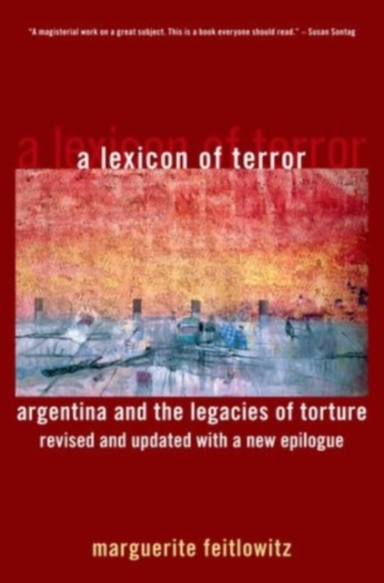 A Lexicon of Terror : Argentina and the Legacies of Torture, Revised and Updated with a New Epilogue, Paperback / softback Book
