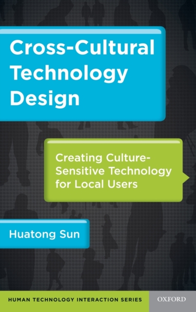 Cross-Cultural Technology Design : Creating Culture-Sensitive Technology for Local Users, Hardback Book