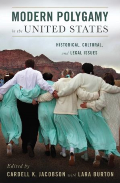 Modern Polygamy in the United States : Historical, Cultural, and Legal Issues, Paperback / softback Book