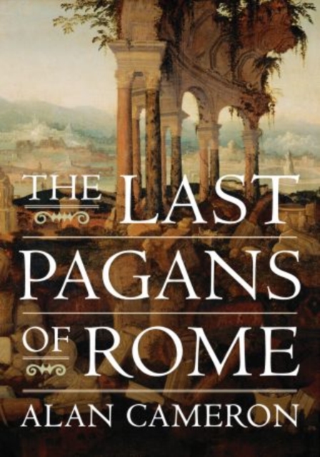 The Last Pagans of Rome, Hardback Book