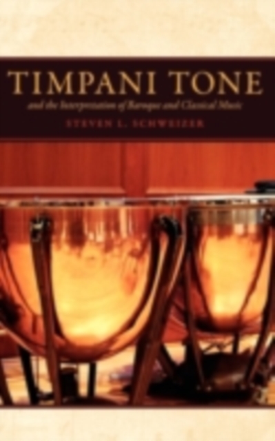 Timpani Tone and the Interpretation of Baroque and Classical Music, PDF eBook