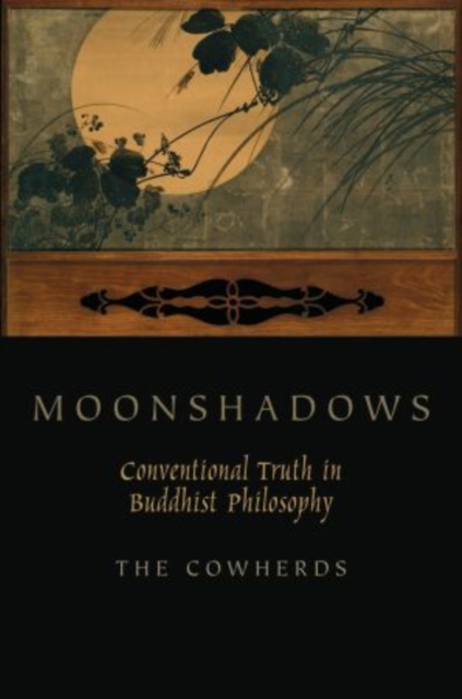 Moonshadows : Conventional Truth in Buddhist Philosophy, Paperback / softback Book