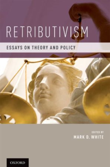 Retributivism : Essays on Theory and Policy, Hardback Book