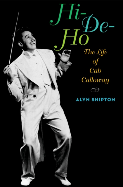 Hi-de-ho : The Life of Cab Calloway, EPUB eBook