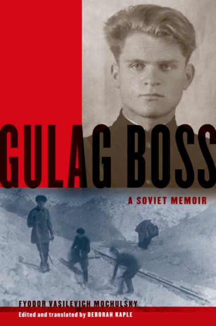 Gulag Boss : A Soviet Memoir, PDF eBook