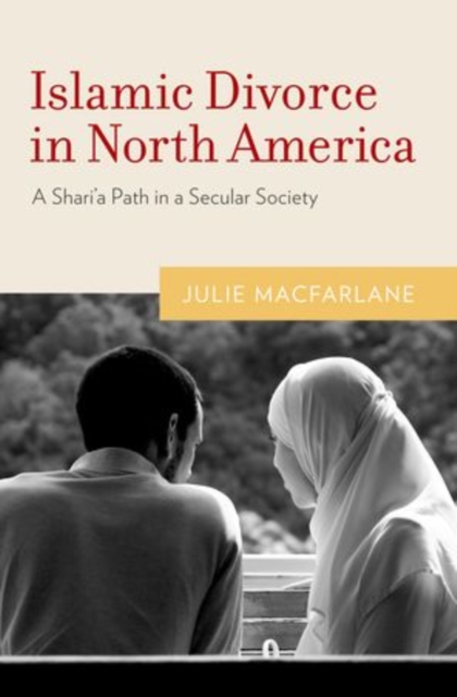 Islamic Divorce in North America : A Shari'a Path in a Secular Society, Hardback Book