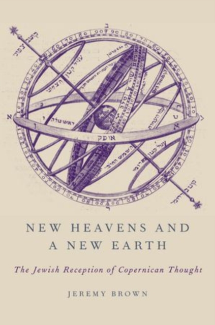 New Heavens and a New Earth : The Jewish Reception of Copernican Thought, Hardback Book