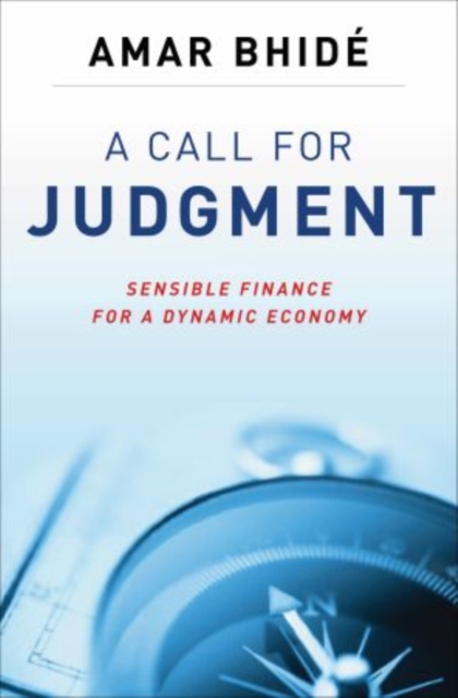 A Call for Judgment : Sensible Finance for a Dynamic Economy, Hardback Book