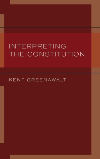 Interpreting the Constitution, Hardback Book