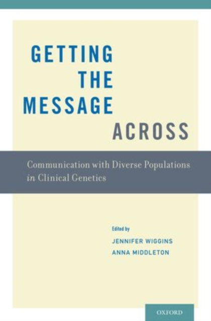 Getting the Message Across : Communication with Diverse Populations in Clinical Genetics, Paperback / softback Book