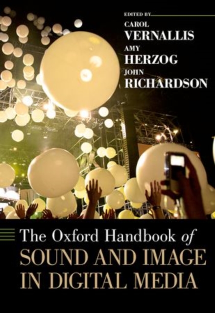 The Oxford Handbook of Sound and Image in Digital Media, Hardback Book