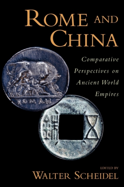 Rome and China : Comparative Perspectives on Ancient World Empires, Paperback / softback Book