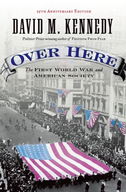 Over Here : The First World War and American Society, EPUB eBook