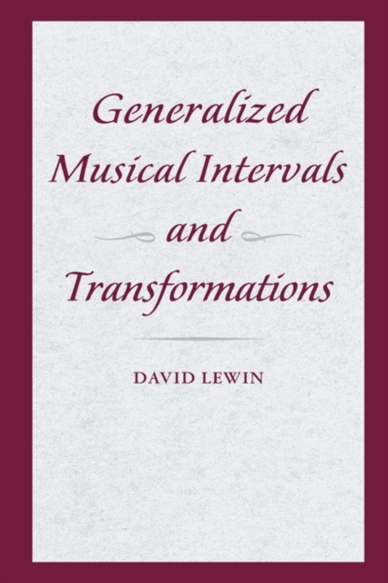 Generalized Musical Intervals and Transformations, Paperback / softback Book