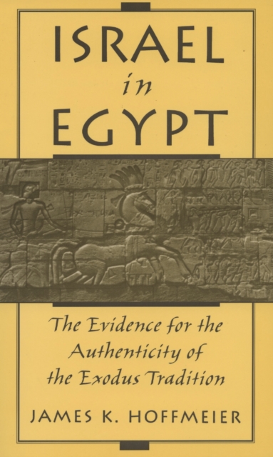 Israel in Egypt : The Evidence for the Authenticity of the Exodus Tradition, PDF eBook