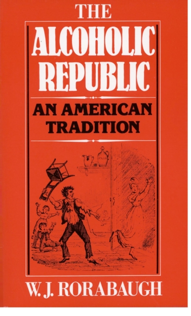 The Alcoholic Republic : An American Tradition, EPUB eBook