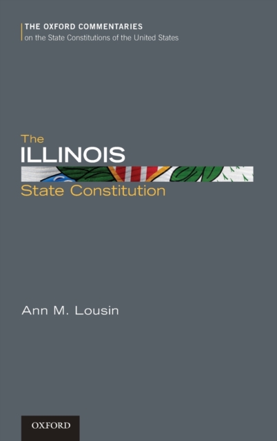 The Illinois State Constitution, Hardback Book