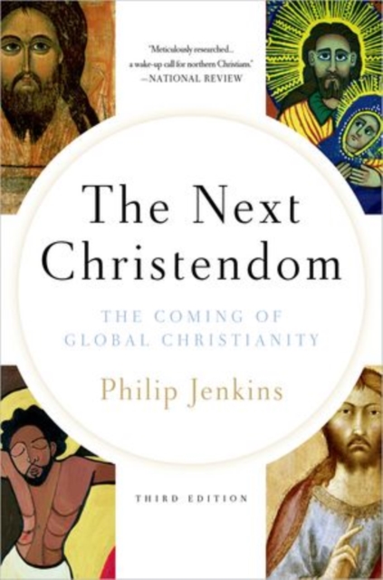 Next Christendom : The Coming of Global Christianity, Paperback / softback Book