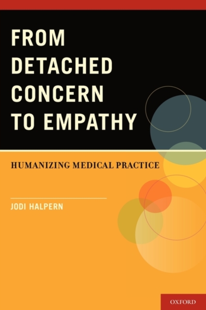 From Detached Concern to Empathy : Humanizing Medical Practice, Paperback / softback Book
