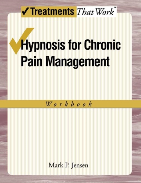 Hypnosis for Chronic Pain Management : Workbook, Paperback / softback Book