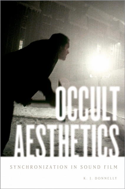 Occult Aesthetics : Synchronization in Sound Film, PDF eBook