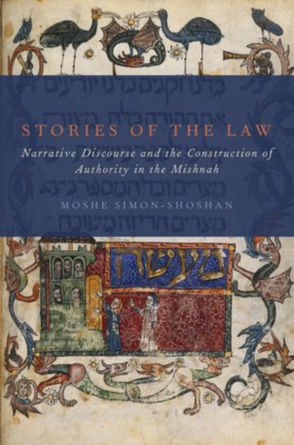 Stories of the Law : Narrative Discourse and the Construction of Authority in the Mishnah, Hardback Book