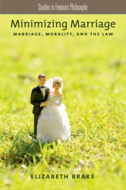 Minimizing Marriage : Marriage, Morality, and the Law, Paperback / softback Book