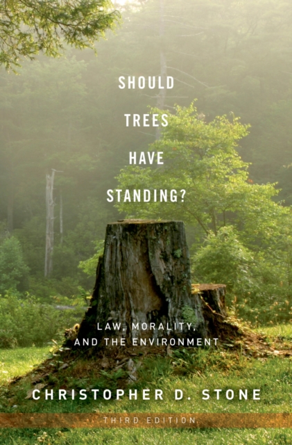 Should Trees Have Standing? : Law, Morality, and the Environment, PDF eBook