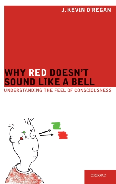 Why Red Doesn't Sound Like a Bell : Understanding the feel of consciousness, Hardback Book