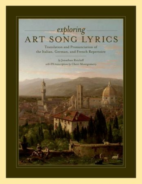 Exploring Art Song Lyrics : Translation and Pronunciation of the Italian, German & French Repertoire, Paperback / softback Book