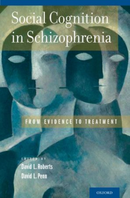 Social Cognition in Schizophrenia : From Evidence to Treatment, Hardback Book