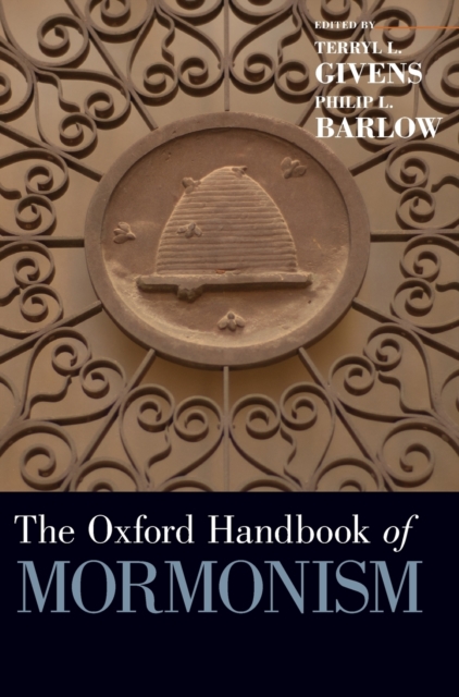 The Oxford Handbook of Mormonism, Hardback Book