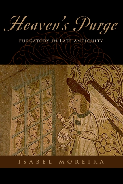 Heaven's Purge : Purgatory in Late Antiquity, PDF eBook