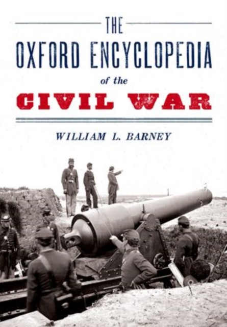 The Oxford Encyclopedia of the Civil War, Paperback / softback Book