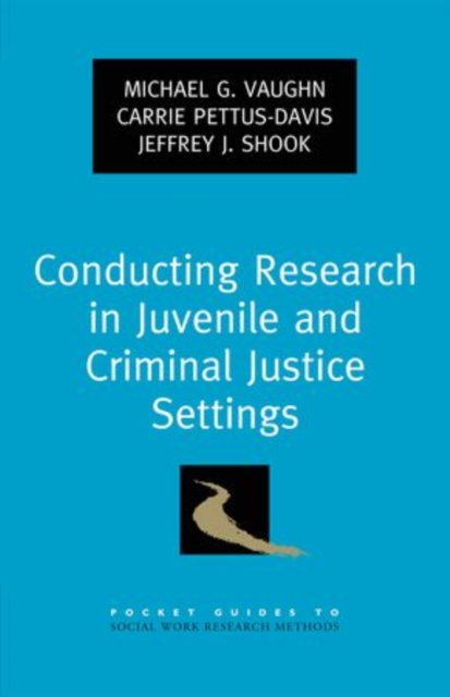 Conducting Research in Juvenile and Criminal Justice Settings, Paperback / softback Book