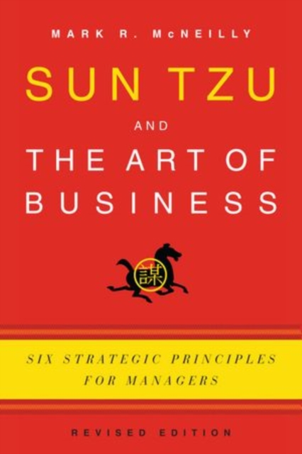 Sun Tzu and the Art of Business : Six Strategic Principles for Managers, Paperback / softback Book