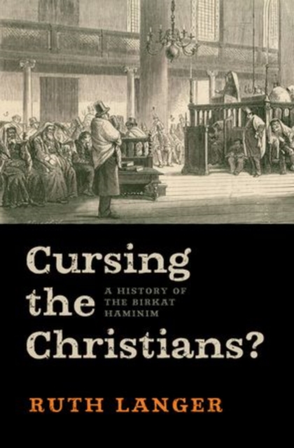 Cursing the Christians? : A History of the Birkat HaMinim, Hardback Book