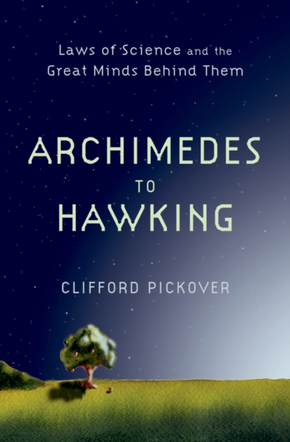 Archimedes to Hawking : Laws of Science and the Great Minds Behind Them, EPUB eBook