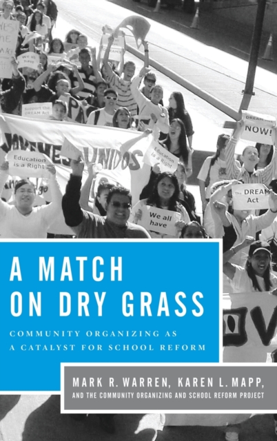 A Match on Dry Grass : Community Organizing as a Catalyst for School Reform, Hardback Book