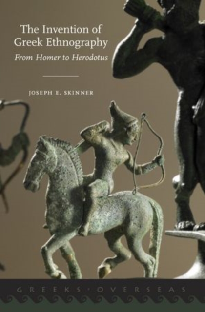 The Invention of Greek Ethnography : From Homer to Herodotus, Hardback Book
