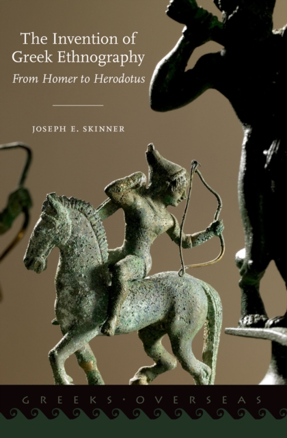 The Invention of Greek Ethnography : From Homer to Herodotus, PDF eBook