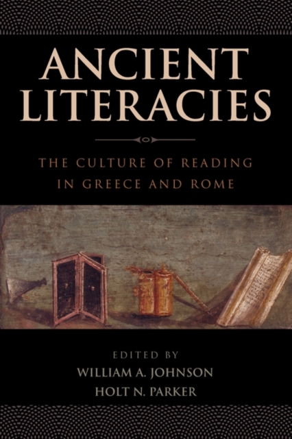 Ancient Literacies : The Culture of Reading in Greece and Rome, Paperback / softback Book