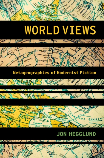 World Views : Metageographies of Modernist Fiction, PDF eBook