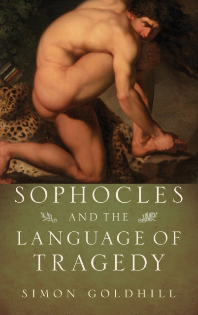 Sophocles and the Language of Tragedy, Hardback Book