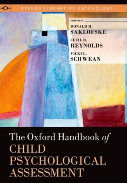 The Oxford Handbook of Child Psychological Assessment, Hardback Book