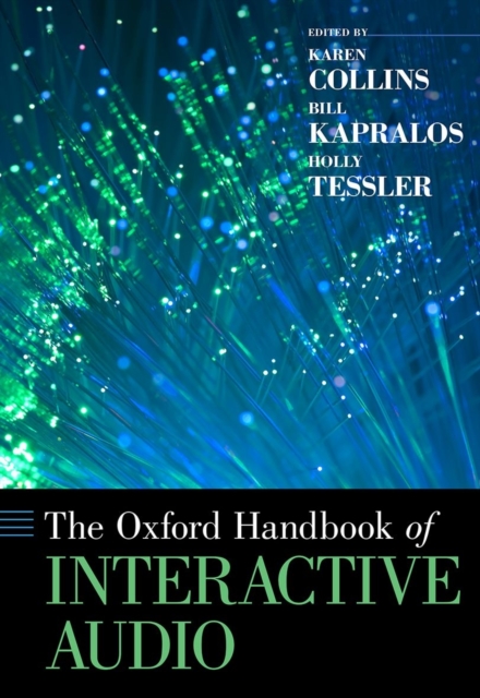 The Oxford Handbook of Interactive Audio, Hardback Book