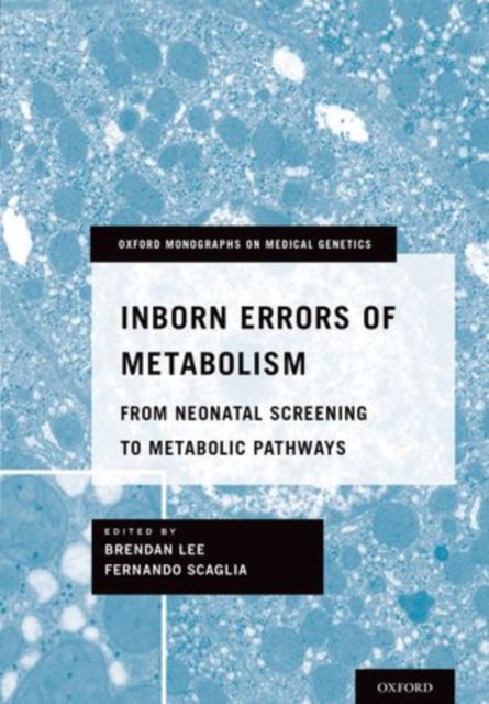 Inborn Errors of Metabolism : From Neonatal Screening to Metabolic Pathways, Hardback Book