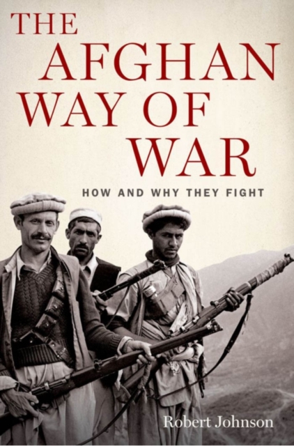 The Afghan Way of War : How and Why They Fight, PDF eBook