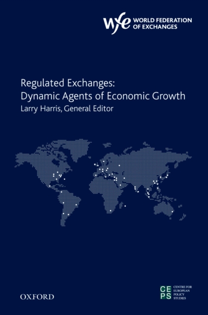 Regulated Exchanges : Dynamic Agents of Economic Growth, PDF eBook